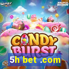 5h bet .com