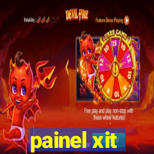 painel xit