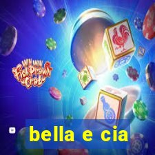 bella e cia