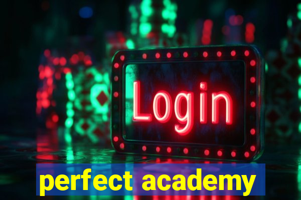 perfect academy