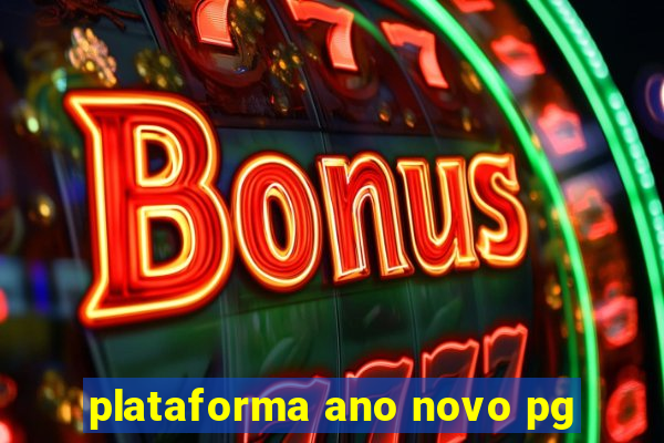 plataforma ano novo pg