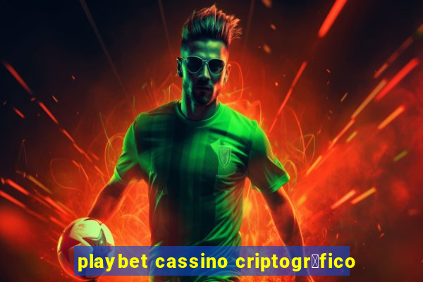 playbet cassino criptogr谩fico