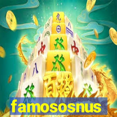 famososnus