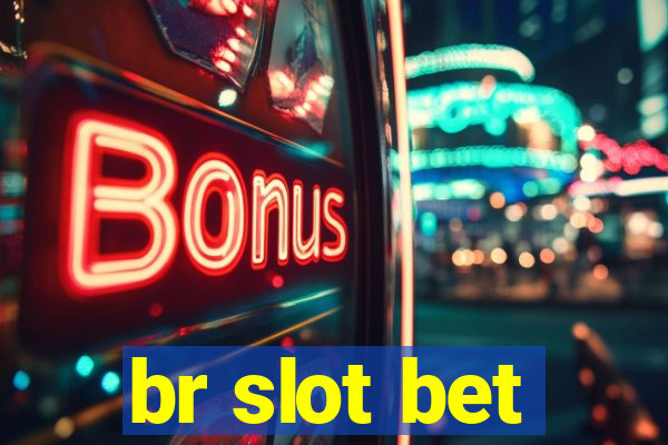 br slot bet