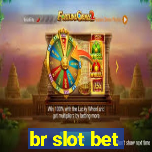 br slot bet