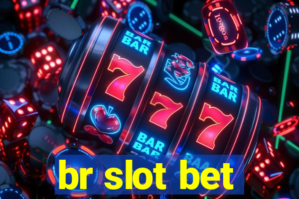 br slot bet