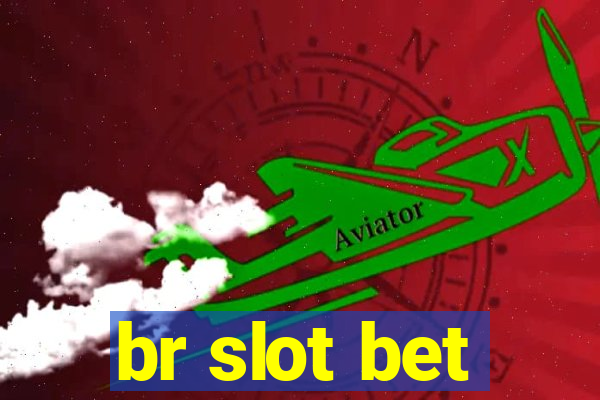 br slot bet