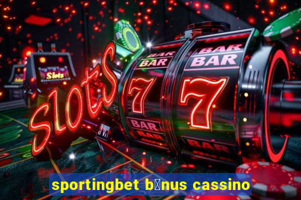 sportingbet b么nus cassino