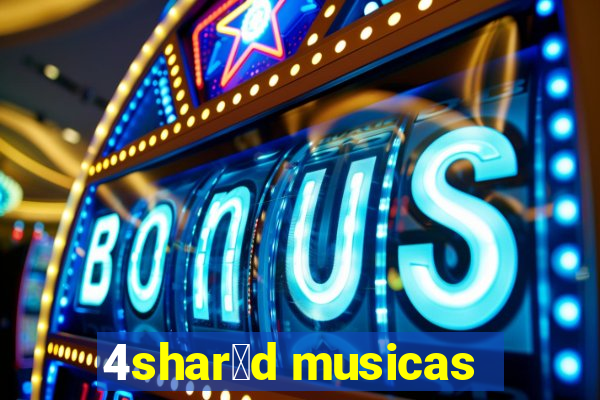 4shar茅d musicas