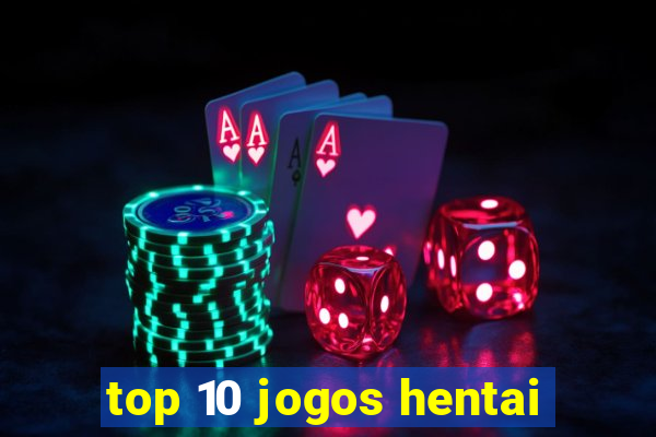 top 10 jogos hentai