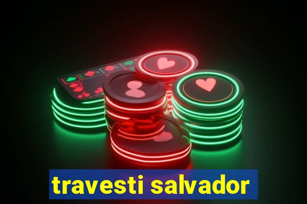 travesti salvador