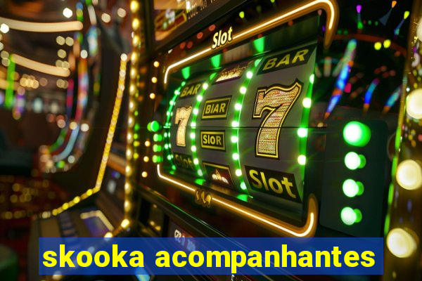 skooka acompanhantes