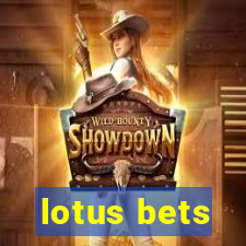 lotus bets