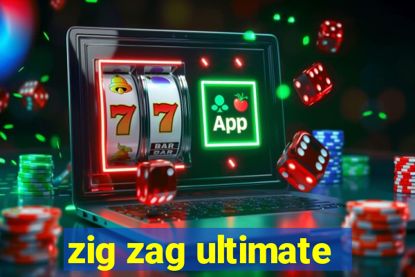 zig zag ultimate