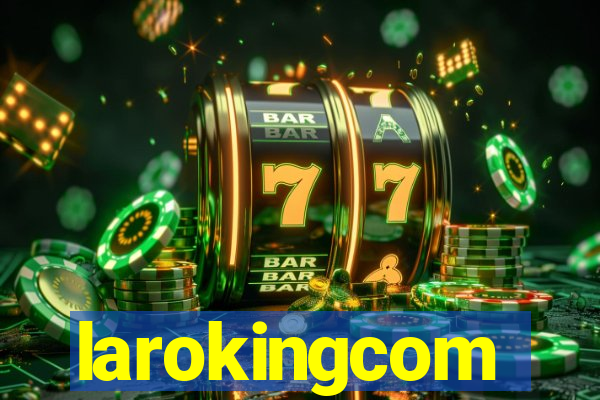 larokingcom