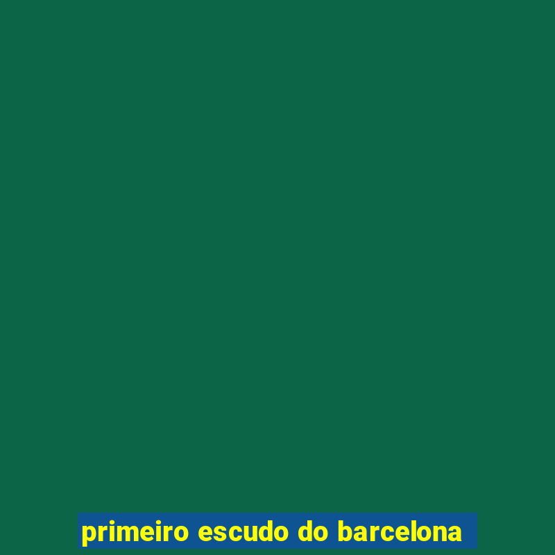 primeiro escudo do barcelona