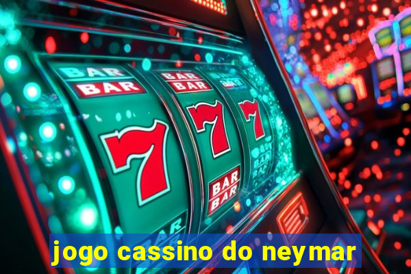 jogo cassino do neymar