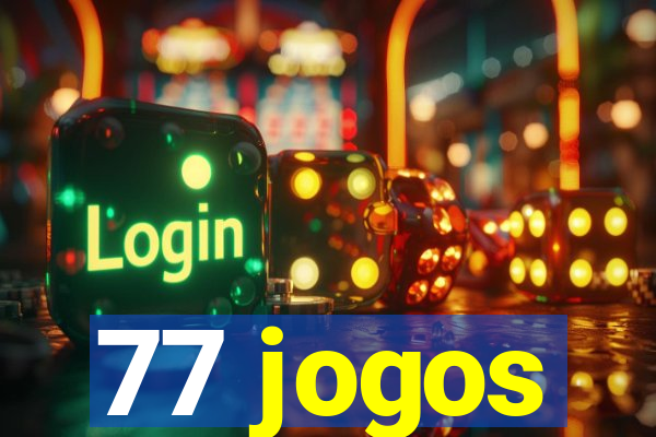 77 jogos