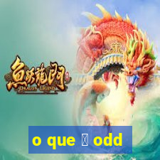 o que 茅 odd