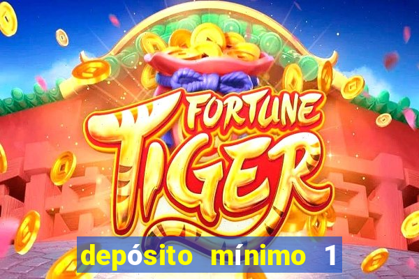 depósito mínimo 1 real bet