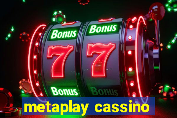 metaplay cassino