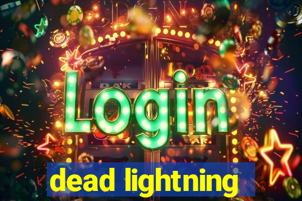 dead lightning