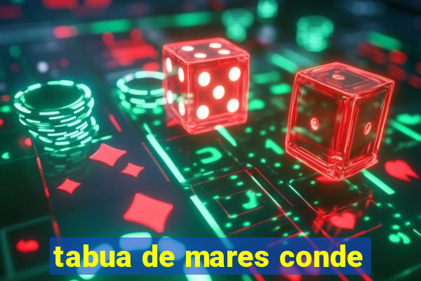 tabua de mares conde