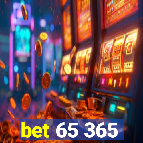 bet 65 365