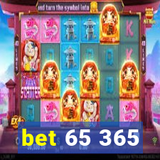 bet 65 365