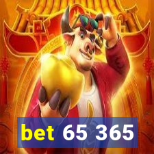 bet 65 365