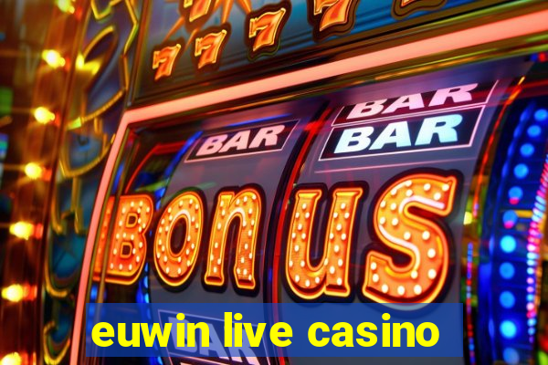 euwin live casino