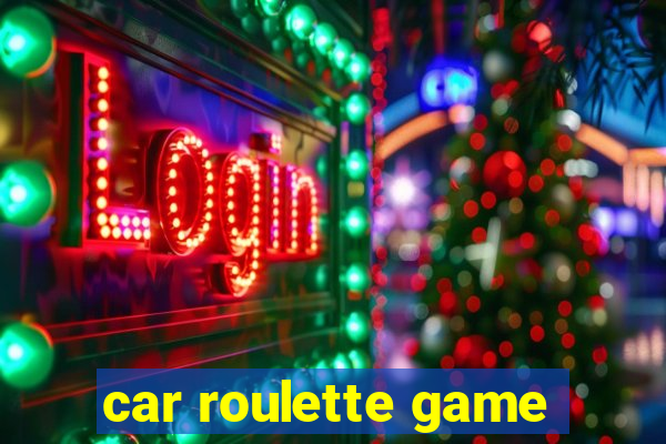 car roulette game