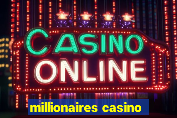 millionaires casino