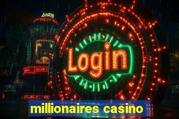 millionaires casino