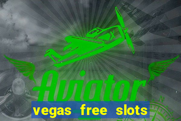 vegas free slots machine games