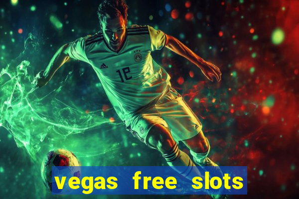 vegas free slots machine games