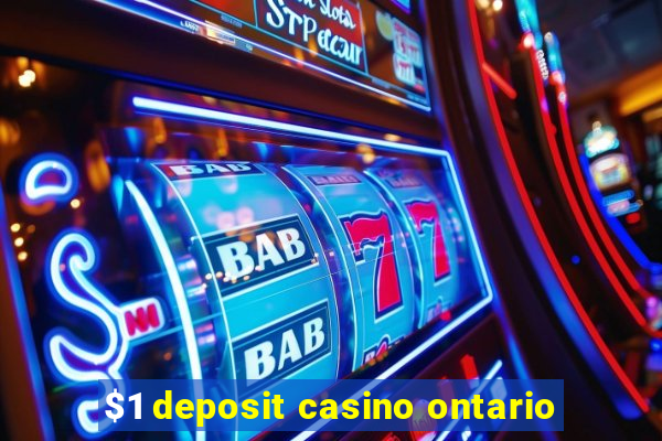 $1 deposit casino ontario