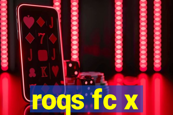 roqs fc x