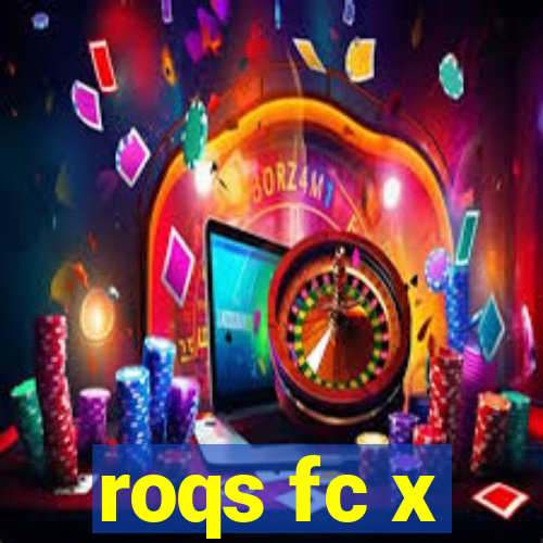 roqs fc x