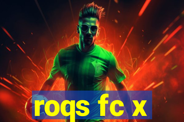 roqs fc x