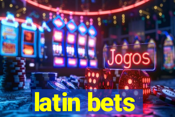 latin bets