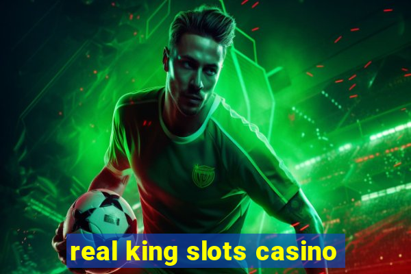 real king slots casino