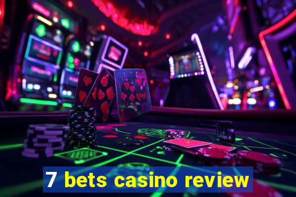 7 bets casino review