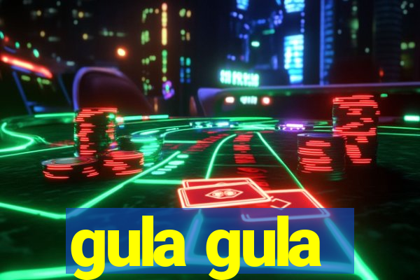 gula gula