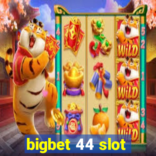 bigbet 44 slot