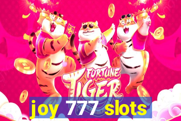 joy 777 slots