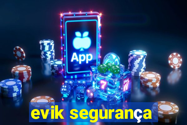 evik segurança