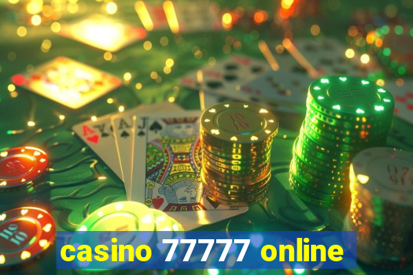 casino 77777 online