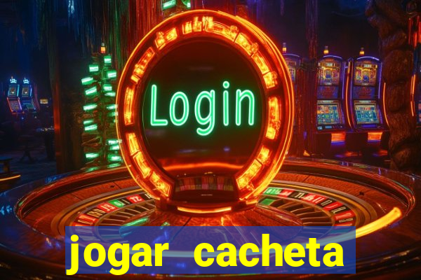 jogar cacheta online valendo dinheiro