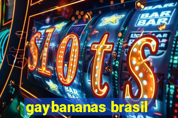 gaybananas brasil